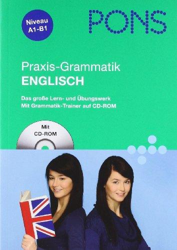 PONS Praxis-Grammatik Englisch: Das große Lern- und Übungswerk mit Grammatiktrainer auf CD-ROM