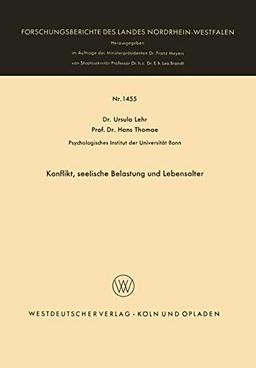 Konflikt, Seelische Belastung Und Lebensalter (German Edition) (Forschungsberichte des Landes Nordrhein-Westfalen, 1455, Band 1455)