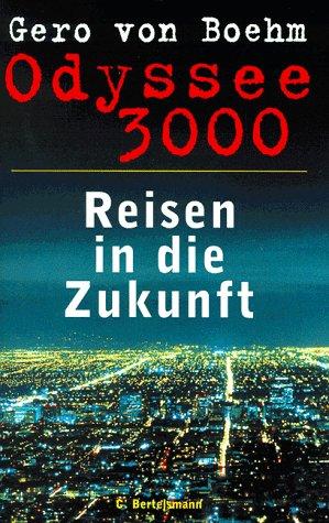 Odyssee 3000. Reisen in die Zukunft