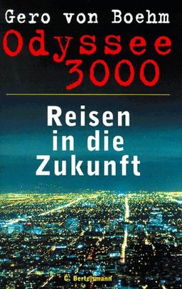 Odyssee 3000. Reisen in die Zukunft