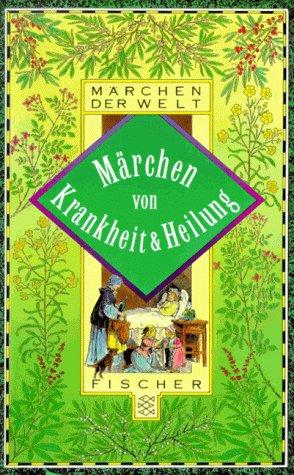 Märchen von Krankheit und Heilung.