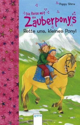 Die Reise mit den Zauberponys. Rette uns, kleines Pony!