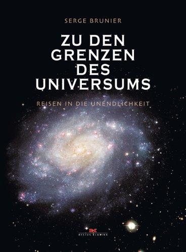 Zu den Grenzen des Universums: Reisen in die Unendlichkeit