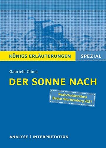 Der Sonne nach: Textanalyse und Interpretation mit ausführlicher Inhaltsangabe und Abituraufgaben mit Lösungen