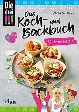 Die drei !!! – Das Koch- und Backbuch: 50 clevere Rezepte. Lieblingsgerichte von Kim, Marie und Franzi: Herr Grevenbroichs Auberginenauflauf, Café Lomos Kakao Spezial, Kuchen vom Winklerhof und mehr