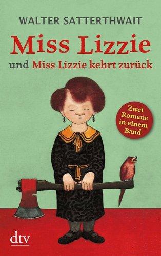 Miss Lizzie und Miss Lizzie kehrt zurück: Zwei Romane in einem Band