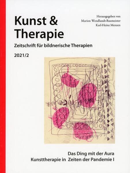 Das Ding mit der Aura: Kunsttherapie in Zeiten der Pandemie I (Kunst & Therapie: Zeitschrift für bildnerische Therapien)