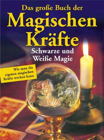 Das große Buch der Magischen Kräfte