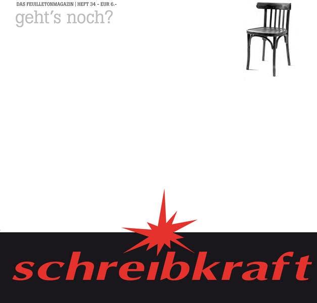 geht's noch?: schreibkraft 34 (schreibkraft: Das Feuilletonmagazin)