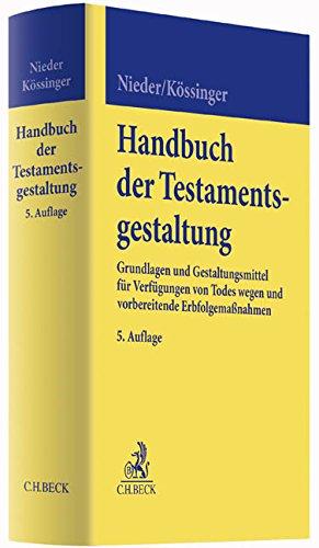 Handbuch der Testamentsgestaltung: Grundlagen und Gestaltungsmittel für Verfügungen von Todes wegen und vorbereitende Erbfolgemaßnahmen