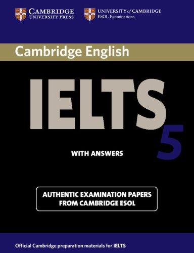 Cambridge IELTS 5 with Answers: Examination Papers from University of Cambridge ESOL Examinations: English for Speakers of Other Languages (Cambridge Books for Cambridge Exams)