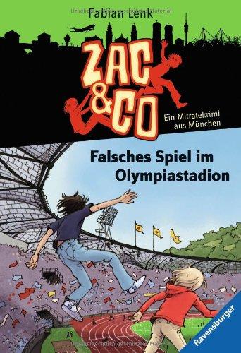 Zac & Co 2: Falsches Spiel im Olympiastadion: Ein Mitratekrimi aus München