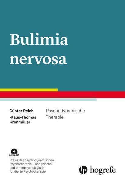 Bulimia nervosa: Psychodynamische Therapie (Praxis der psychodynamischen Psychotherapie – analytische und tiefenpsychologisch fundierte Psychotherapie)