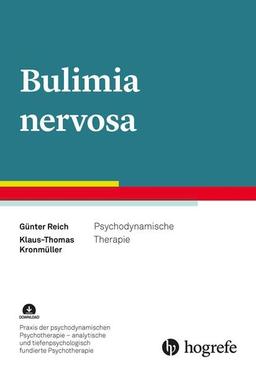 Bulimia nervosa: Psychodynamische Therapie (Praxis der psychodynamischen Psychotherapie – analytische und tiefenpsychologisch fundierte Psychotherapie)