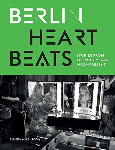 Berlin Heartbeats: Stories from the wild years, 1990-present (suhrkamp taschenbuch)