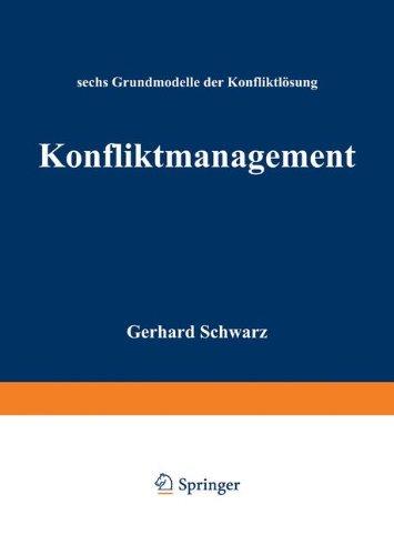 Konfliktmanagement: Sechs Grundmodelle der Konfliktlösung (German Edition)