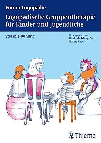 Logopädische Gruppentherapie für Kinder und Jugendliche (Reihe, FORUM LOGOPÄDIE)