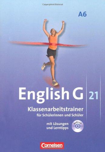 English G 21 - Ausgabe A: Abschlussband 6: 10. Schuljahr - 6-jährige Sekundarstufe I - Klassenarbeitstrainer mit Lösungen und CD