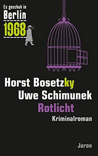 Rotlicht: Der 30. Kappe-Fall. Kriminalroman (Es geschah in Berlin 1968)