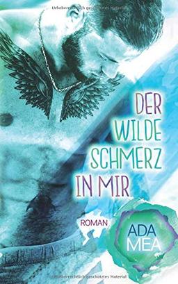 Der wilde Schmerz in mir