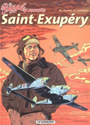 Biggles raconte. Vol. 5. Saint-Exupéry