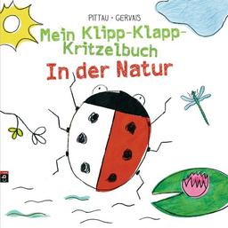 Mein Klipp-Klapp-Kritzelbuch: In der Natur