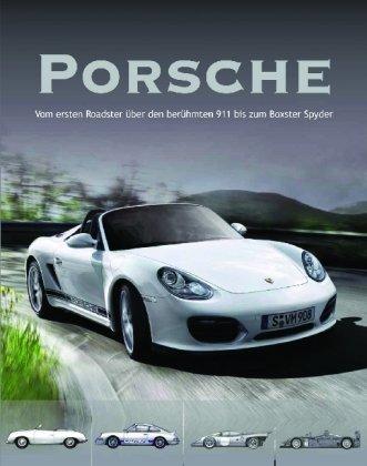 Porsche: Vom ersten Roadster über den berühmten 911 bis zum Boxster Spyder