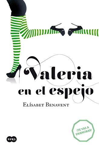 Valeria en el espejo : engánchate al fenómeno Valeria : te vas a enamorar (FUERA DE COLECCION SUMA, Band 740002)