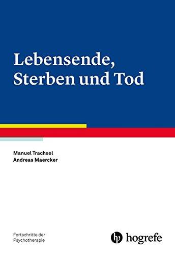 Lebensende, Sterben und Tod (Fortschritte der Psychotherapie)