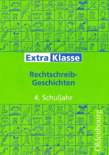 ExtraKlasse. Arbeitshefte für die Grundschule. 4. Schuljahr. Rechtschreib-Geschichten