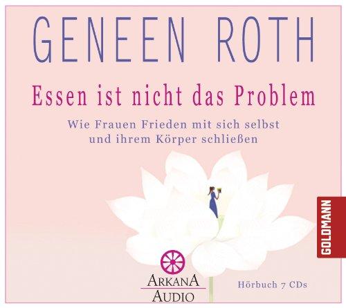 Essen ist nicht das Problem: Wie Frauen Frieden mit sich selbst und ihrem Körper schließen - UT2: Hörbuch 6 CDs