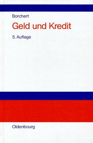 Geld und Kredit: Einführung in die Geldtheorie und Geldpolitik