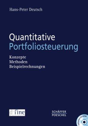 Quantitative Portfoliosteuerung. Mit CD-ROM: Konzepte, Methoden, Beispielrechnungen