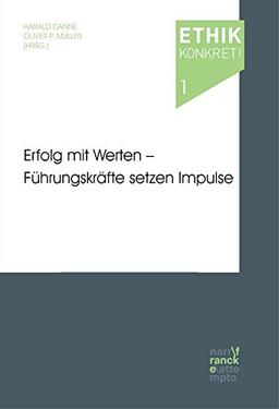 Erfolg mit Werten - Führungskräfte Setzen Impulse (Ethik konkret!)