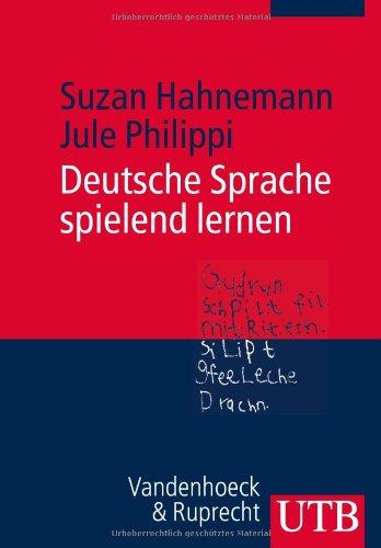 Deutsche Sprache spielend lernen: Sprach- und Schreibunterricht in Grundschule und Kita