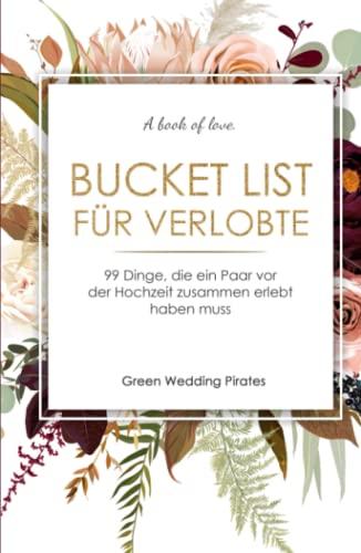 Bucket List für Verlobte: 99 Dinge, die ein Paar vor der Hochzeit zusammen erlebt haben muss