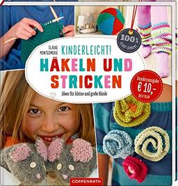 Kinderleicht! Häkeln und Stricken: Ideen für kleine und große Hände (100% selbst gemacht)