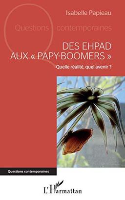 Des Ehpad aux papy-boomers : quelle réalité, quel avenir ?