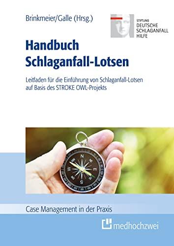 Handbuch Schlaganfall-Lotsen. Leitfaden für die Einführung von Schlaganfall-Lotsen auf Basis des STROKE OWL-Projekts (Case Management in der Praxis)