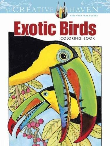 Creative Haven Exotic Birds Coloring Book (Creative Haven Coloring Books)