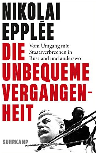 Die unbequeme Vergangenheit: Vom Umgang mit Staatsverbrechen in Russland und anderswo