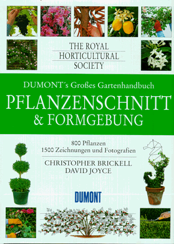 DuMonts Großes Gartenhandbuch. Pflanzenschnitt und Formgebung. 800 Pflanzen