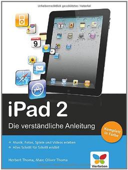 iPad 2: Die verständliche Anleitung. Internet, E-Mail, Foto und Video