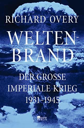 Weltenbrand: Der große imperiale Krieg, 1931 – 1945