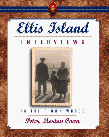 Ellis Island Interviews: In Their Own Words