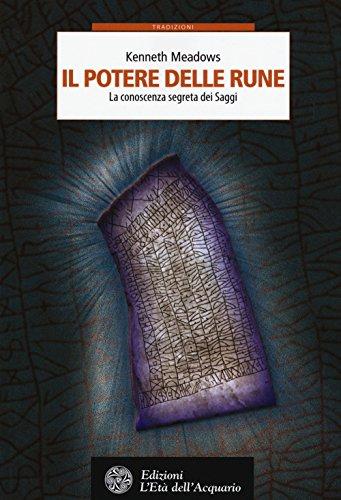 Il Potere Delle Rune. La Conoscenza Segreta Dei Saggi (Tradizioni)