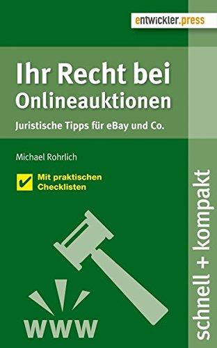 Ihr Recht bei Onlineauktionen. Juristische Tipps für eBay und Co.