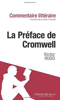 Cromwell de Victor Hugo : Préface : Commentaire et Analyse de texte