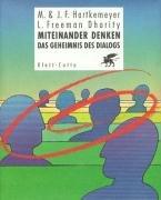 Miteinander denken: Das Geheimnis des Dialogs