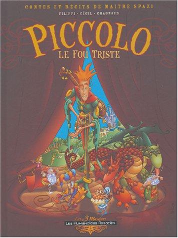 Contes et récits de maître Spazi. Vol. 1. Piccolo le fou triste